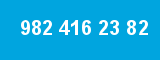 982 416 23 82
